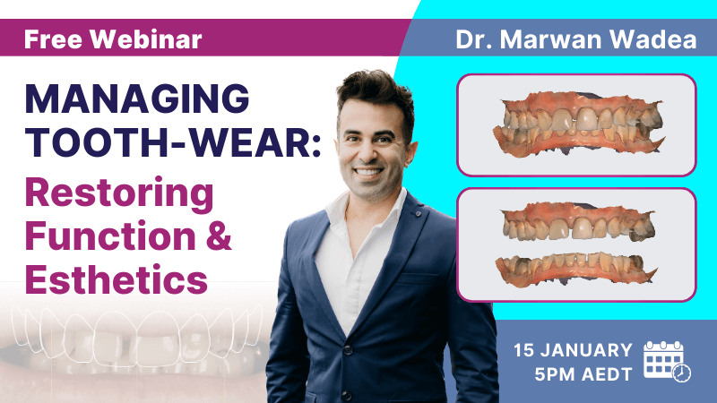 Managing Tooth-Wear: Restoring Function and Esthetics with Dr. Marwan Wadea